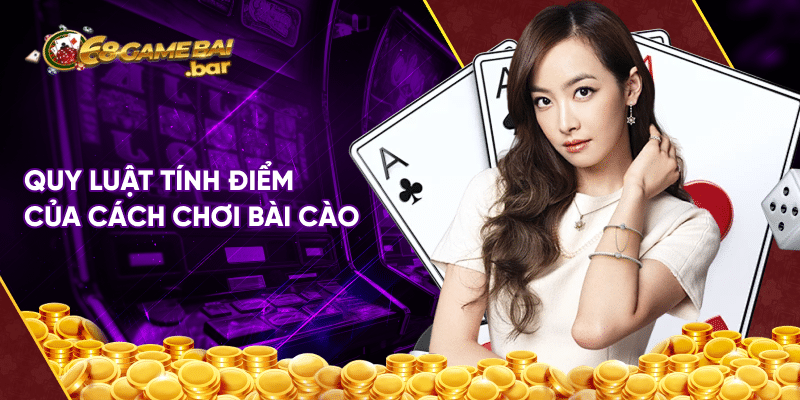 Cách chơi bài cào đánh đâu thắng đó từ các chuyên gia Quy luật tính điểm của cách chơi bài cào