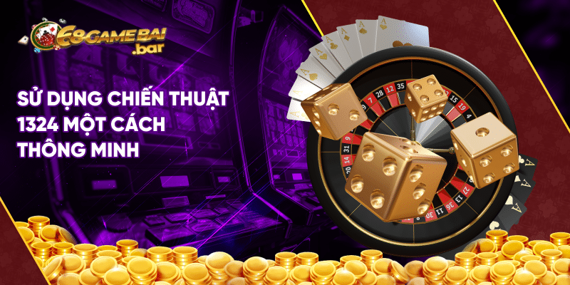 Chia sẻ cách chơi Sicbo ăn chắc tiền thưởng từ cao thủ Sử dụng chiến thuật 1324 một cách thông minh