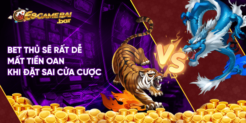Rồng hổ đại chiến - Siêu phẩm ấn tượng tại 68gamebai Bet thủ sẽ rất dễ mất tiền oan khi đặt sai cửa cược