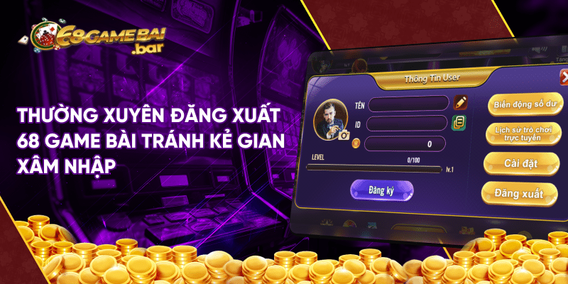 Hướng dẫn đổi mật khẩu 68 game bài đơn giản nhanh chóng Thường xuyên đăng xuất 68 game bài tránh kẻ gian xâm nhập