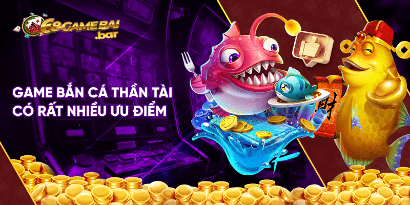 Bắn Cá Thần Tài Cực Đã Với 3 Kinh Nghiệm Chơi Cực Hay Game bắn cá thần tài có rất nhiều ưu điểm