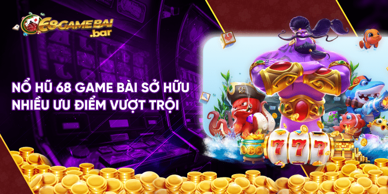 Nổ Hũ 68 Game Bài - Săn Thưởng Liền Tay Với Vòng Quay Hấp Dẫn Nổ hũ 68 game bài sở hữu nhiều ưu điểm vượt trội
