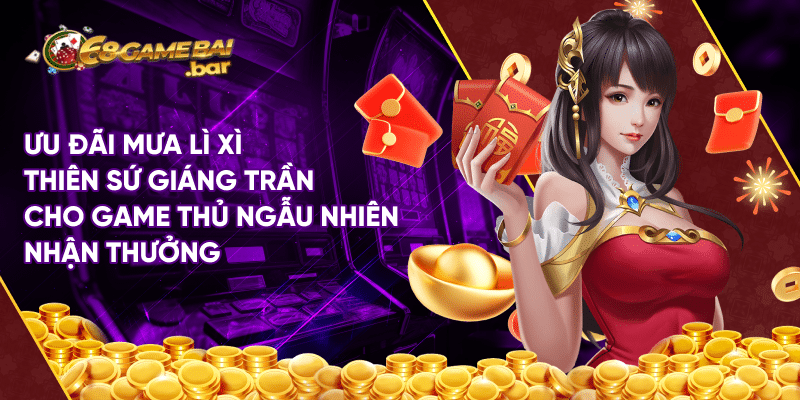 Cập nhật khuyến mãi 68 Game Bài hấp dẫn tháng 10/2024 Ưu đãi mưa lì xì thiên sứ giáng trần cho game thủ ngẫu nhiên nhận thưởng