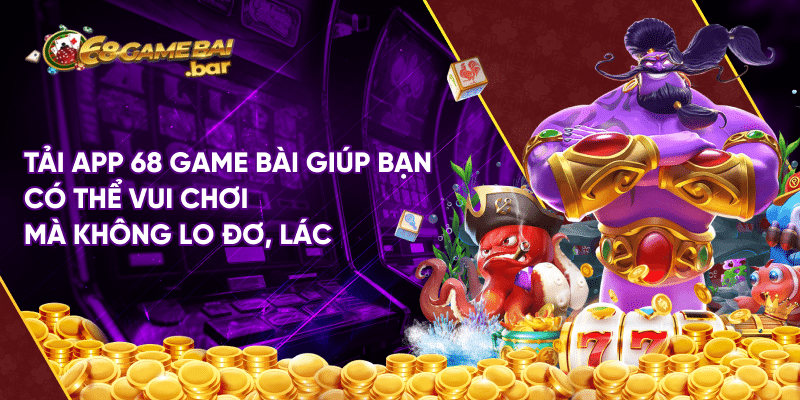 Link tải app 68 Game Bài chính thức mới nhất 2024 Tải app 68 game bài giúp bạn có thể vui chơi mà không lo đơ, lác